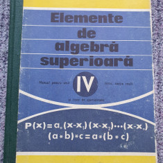 Hollinger - Elemente de algebra superioara - Manual pentru anul IV liceu, 214 pg