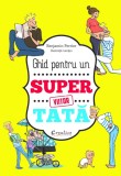 Ghid pentru un viitor super-tata | Benjamin Perrier, Didactica Publishing House