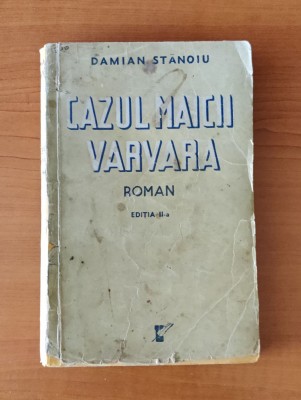 Damian Stănoiu - Cazul maicii Varvara (Ed. Universul 1944) foto