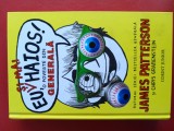 (C489) JAMES PATTERSON si CHRIS GRABENSTEIN - EU SI MAI HAIOS ! - O POVESTE DIN GENERALA