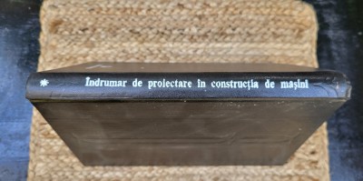 Indrumar De Proiectare In Constructia De Masini - Ioan Draghici , vol I foto