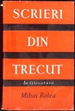 Scrieri din Trecut &icirc;n Literatură - Mihai Ralea, 1957, ESPLA, Biografii, Memorii, Jurnale, Carte veche, Rom&acirc;nă