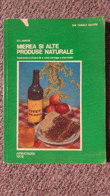 Mierea si alte produse naturale, D.C. Jarvis, Ed Apimondia 1976, 124 pag foto