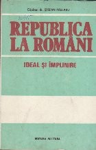 Republica la Romani - Ideal si Implinire foto