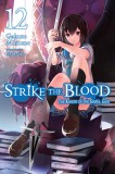 Strike the Blood (Light Novel) - Volume 12 | Gakuto Mikumo