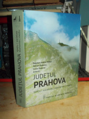 CEZAR BUTEREZ - JUDETUL PRAHOVA ( MONOGRAFIE GEOGRAFICA ) , ACADEMIA ROMANA,2016 foto