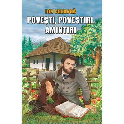 Povesti - Povestiri -Amintiri - Ion Creanga foto