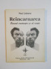 REINCARNAREA , SENSUL EXISTENTEI SI AL VIETII de PAUL LIEKENS , 1992
