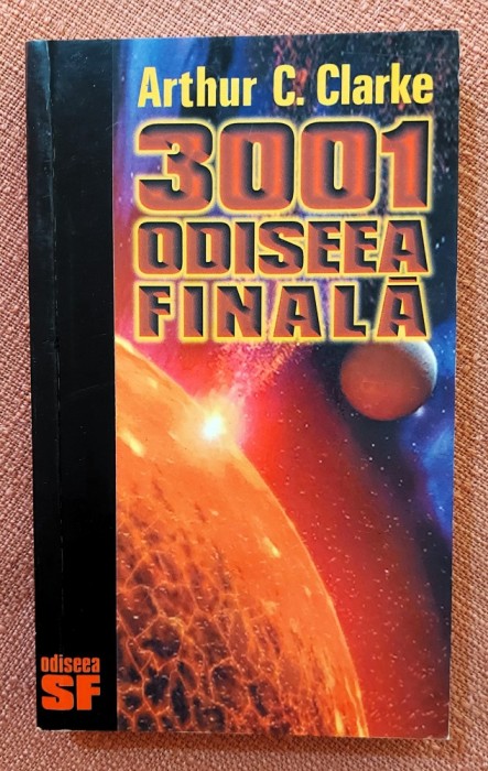 3001 Odiseea finala. Editura Image, 1999 - Arthur C. Clarke