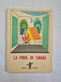 La focul de tabără. Antologie de poezii, c&acirc;ntece, scenete pentru serbări școlare, seria Micul Actor,1972