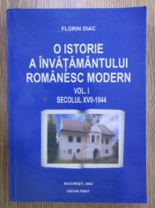 O istorie a invatamantului romanesc modern vol I Secolul XVII-1944 / Florian Diac