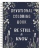 Be Still &amp; Know: Devotional Coloring Book