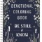 Be Still &amp; Know: Devotional Coloring Book