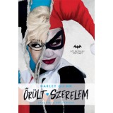 Őr&uuml;lt szerelem - Harley Quinn - Egy Batman t&ouml;rt&eacute;net - Paul Dini
