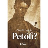 Petőfi? - P&oacute;sa P&aacute;l Andr&aacute;s