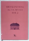 BRUKENTHAL ACTA MUSEI XVII . 2022, TEXT IN ROMANA SI ENGLEZA