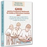 Ghid pentru Evaluarea Nationala la Limba si literatura romana 2027. 40 de teste dupa modelul M.E.C., sugestii de rezolvare, fise tehnice, modele de co