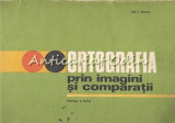 Ortografia Prin Imagini Si Comparatii III - Ion P. Necula