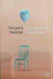 Un strop de eternitate, Jacques Salome