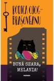 Buna seara, Melania! | Rodica Ojog-Brasoveanu