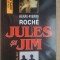 Jules si Jim- Henri-Pierre Roche