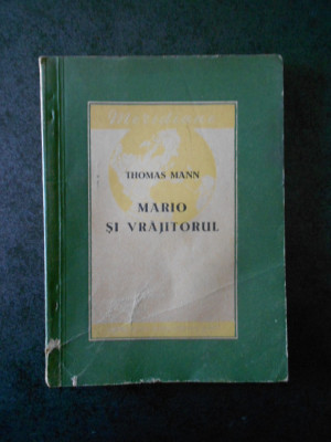 THOMAS MANN - MARIO SI VRAJITORUL (1955) foto