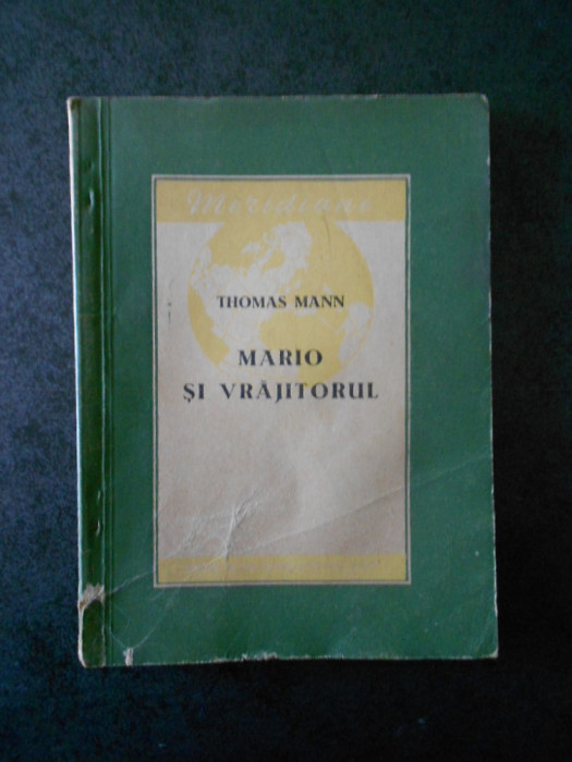 THOMAS MANN - MARIO SI VRAJITORUL (1955)