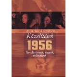 K&ouml;zel&iacute;t&eacute;sek - 1956 - Tanulm&aacute;myok, essz&eacute;k, előad&aacute;sok - Tanulm&aacute;nyok, essz&eacute;k, előad&aacute;sok - M. Kiss S&aacute;ndor