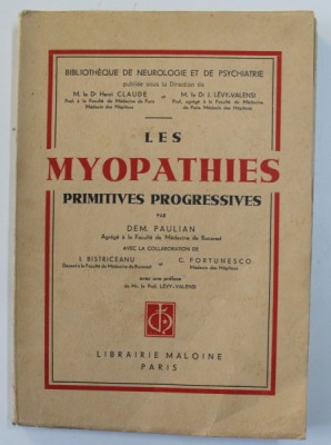 LES MYOPATHIES PRIMITIVES PROGRESSIVES par DEM . PAULIAN ...C. FORTUNESCO , 1938 , DEDICATIE * foto