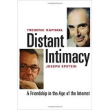 Distant Intimacy: A Friendship in the Age of the Internet, Joseph Epstein