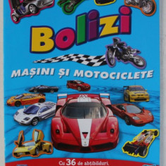 BOLIZI - MASINI SI MOTOCICLETE - CU 36 DE ABTIBILDURI DESPRE 100 DE MASINI SI MOTOCICLETE , 2015