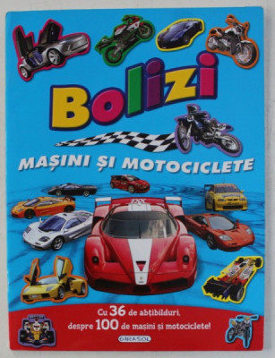 BOLIZI - MASINI SI MOTOCICLETE - CU 36 DE ABTIBILDURI DESPRE 100 DE MASINI SI MOTOCICLETE , 2015 foto