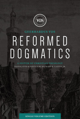 Reformed Dogmatics (Single Volume Edition): A System of Christian Theology foto