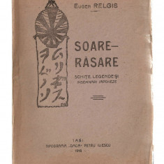 Soare-Rasare - EUGEN RELGIS Schite si legende japoneze, Tipografia „Dacia”, 1918