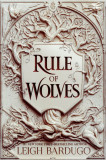 Rule of Wolves | Leigh Bardugo