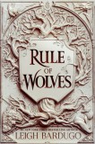 Rule of Wolves | Leigh Bardugo