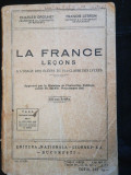 &rdquo;La france&rdquo;, manual liceu, Charles Drouhet, Francis Lebrun, 1935, Ed. Ciornei