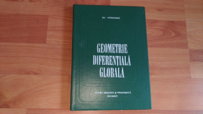 GEOMETRIE DIFERENTIALA GLOBALA-GH. VRANCEANU