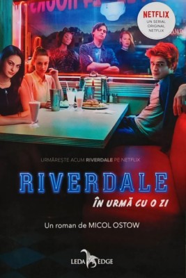 Riverdale. In urma cu o zi - 2019 - Micol Ostow (AE256) foto