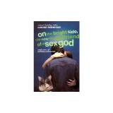 On the Bright Side, I'm Now the Girlfriend of a Sex God: Further Confessions of Georgia Nicolson