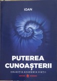 Puterea Cunoasterii - Ioan, Psihologie, Editura Dharana, 2019, 188 pagini