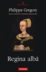 Philippa Gregory - Regina alba foto