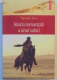 ISTORIA ROMANTATA A UNUI SAFARI de DANIELA ZECA 2009