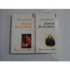 JURNAL DE SCRIITOR - F. M. DOSTOIEVSKI - volumele 1 si 3