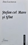 Stefan cel mare si sfant - 1999 - Dan Lucinescu (BD92)