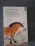 Gabriel Camps - Introduction &agrave; la Pr&eacute;histoire : &Agrave; la recherche du paradis perdu