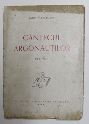 CANTECUL ARGONAUTILOR de RADU PATRASCANU , 1943 , DEDICATIE* foto