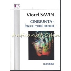 Cinesunta - Fata Cu Trecutul Amputat - Viorel Savin