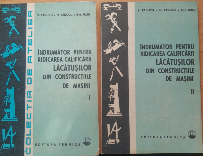 Indrumator pentru ridicarea calificarii lacatusilor din constructiile de masini 2 vol. - V. Raducu