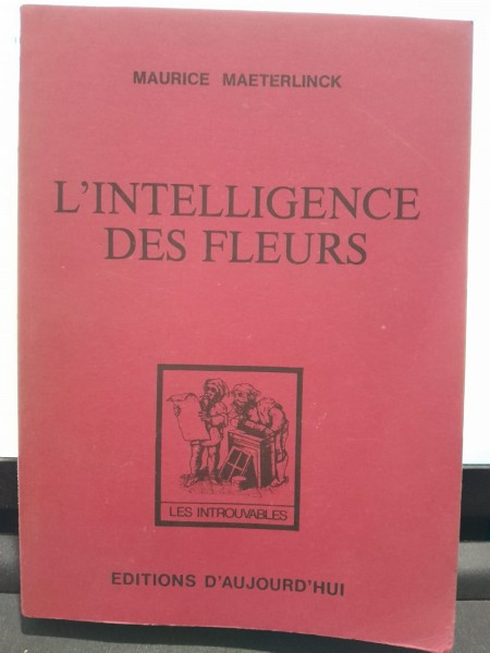 L*intelligence des fleurs - Maurice Maeterlinck